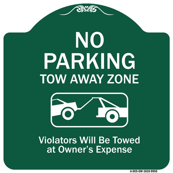 Signmission No Parking Tow Away Zone Violators Towed Vehicle Owners Expense Alum, 18" L, 18" H, GW-1818-9956 A-DES-GW-1818-9956 - main